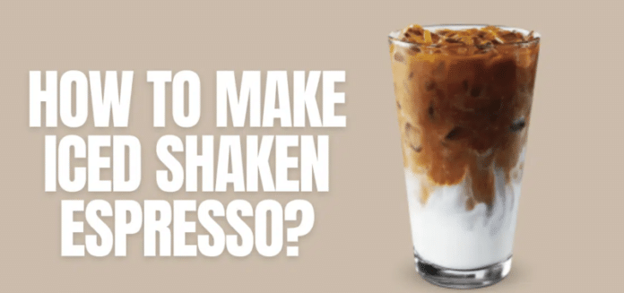 How to Make Iced Shaken Espresso