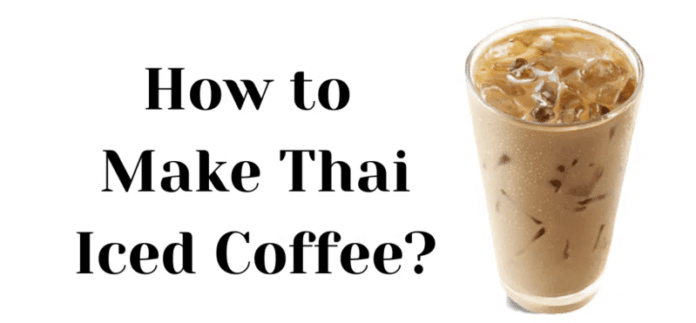 How to Make Thai Iced Coffee